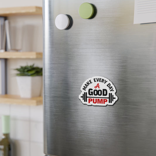 Fitness Motivation Die-Cut Magnet - "Make Every Day a Good Pump"